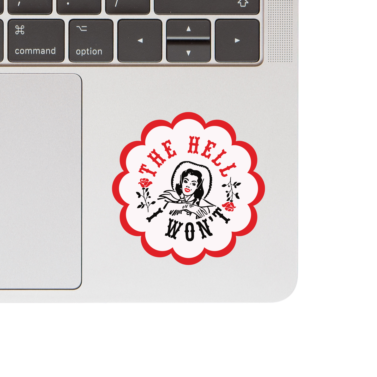 "The Hell I Won't!" Cowgirl Sticker - Bold & Sassy Design on a laptop.