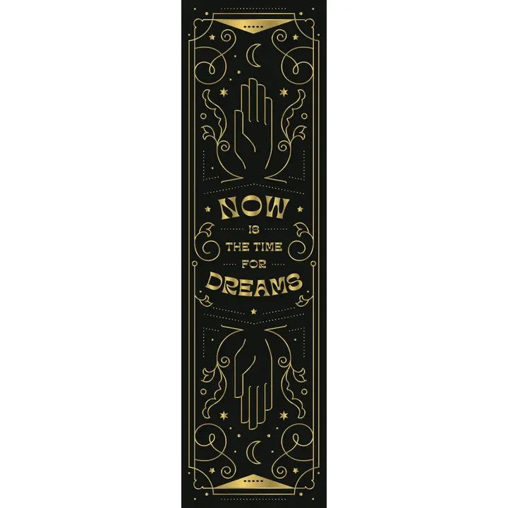 Close up view of the Now is the Time for dreams bookmark