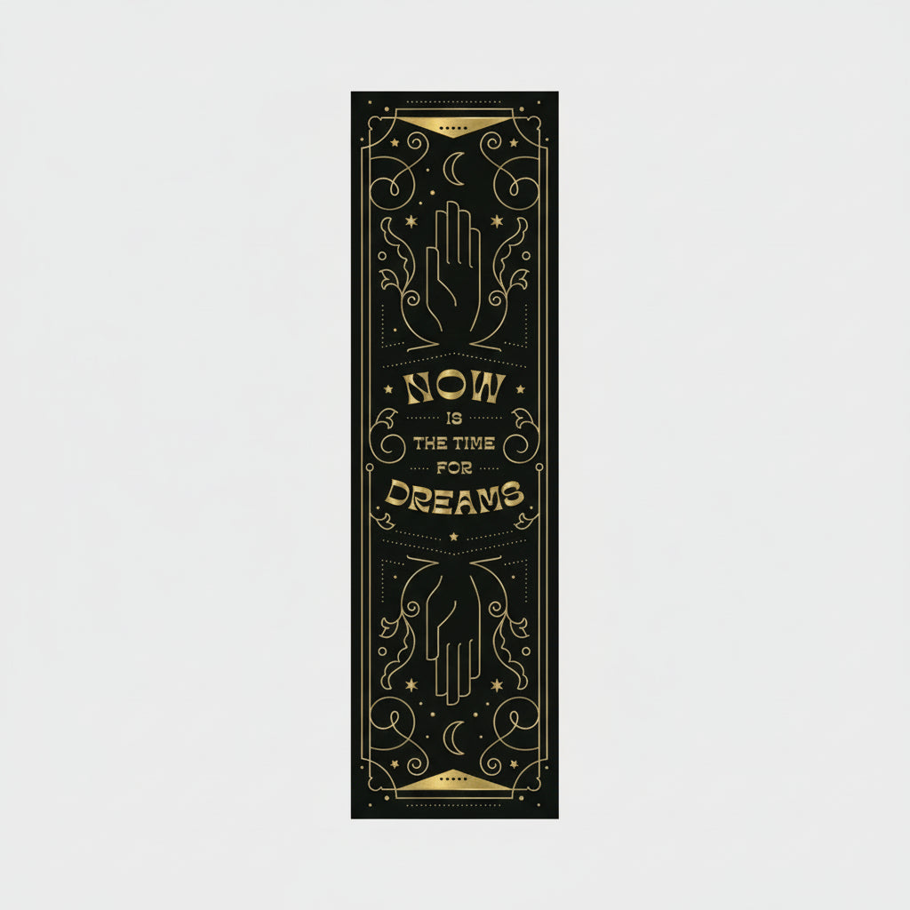 Close up view of the Now is the Time for dreams bookmark