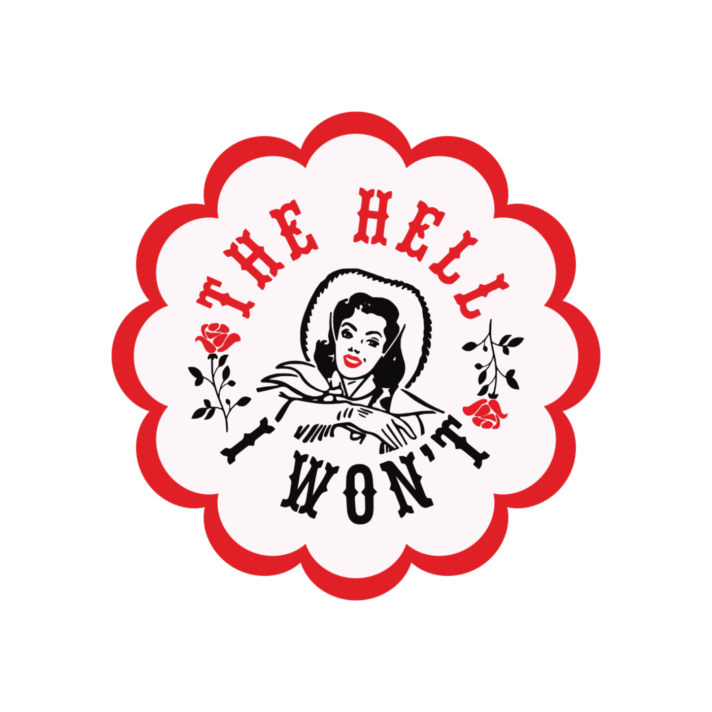 Close up of "The Hell I Won't!" Cowgirl Sticker - Bold & Sassy Design
