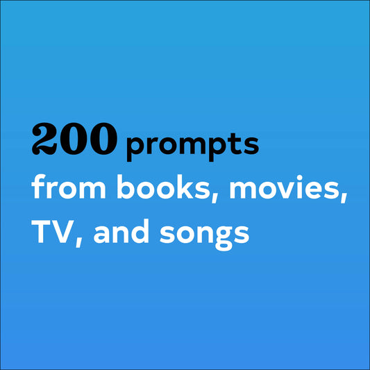 Text on a blue background with '200 prompts from books, movies, TV, and songs' written in black and white.