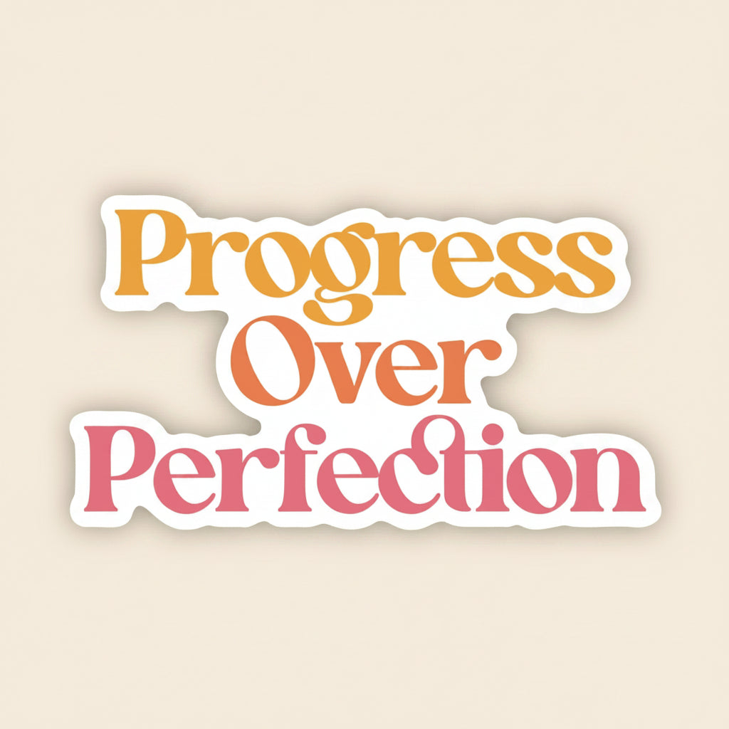 Progress Over Perfection vinyl sticker promoting mental health awareness and resilience