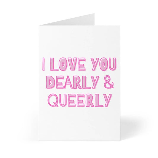 A2 folded LGBTQ+ anniversary card with the message “I love you dearly & queerly” in a bold, playful font.