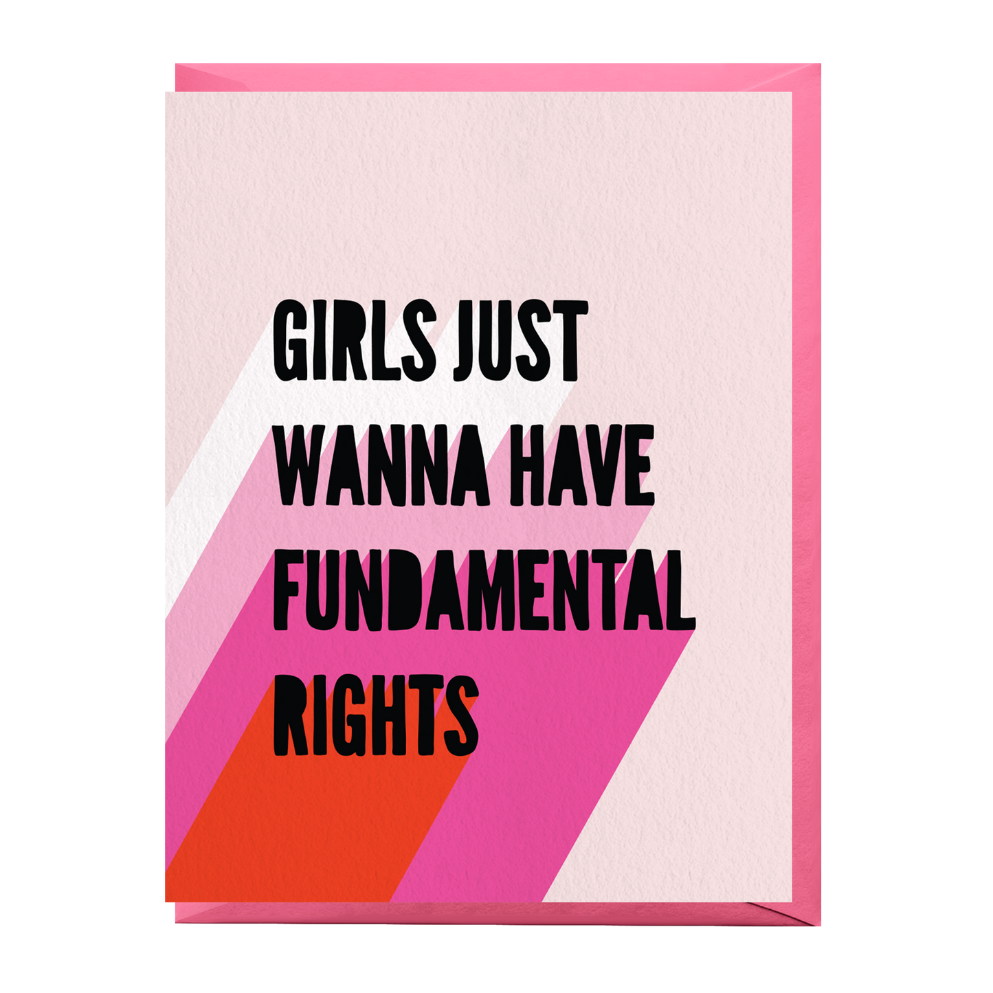 'Girls Just Wanna Have Fundamental Rights Card' – Empowering Feminist Greeting Card