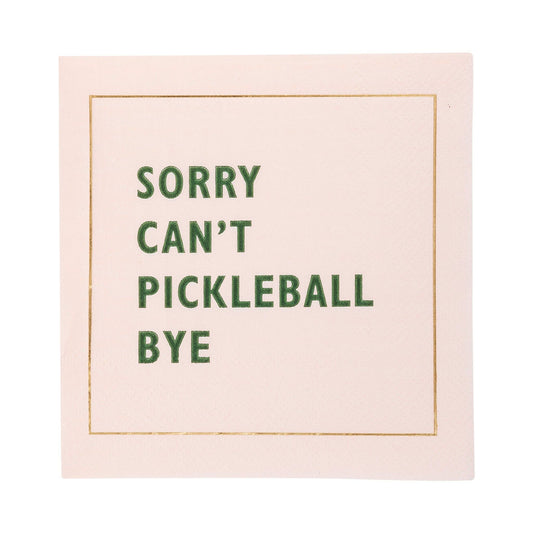 Sorry Can't Pickleball Bye! Pickleball-themed cocktail napkins with fun sayings