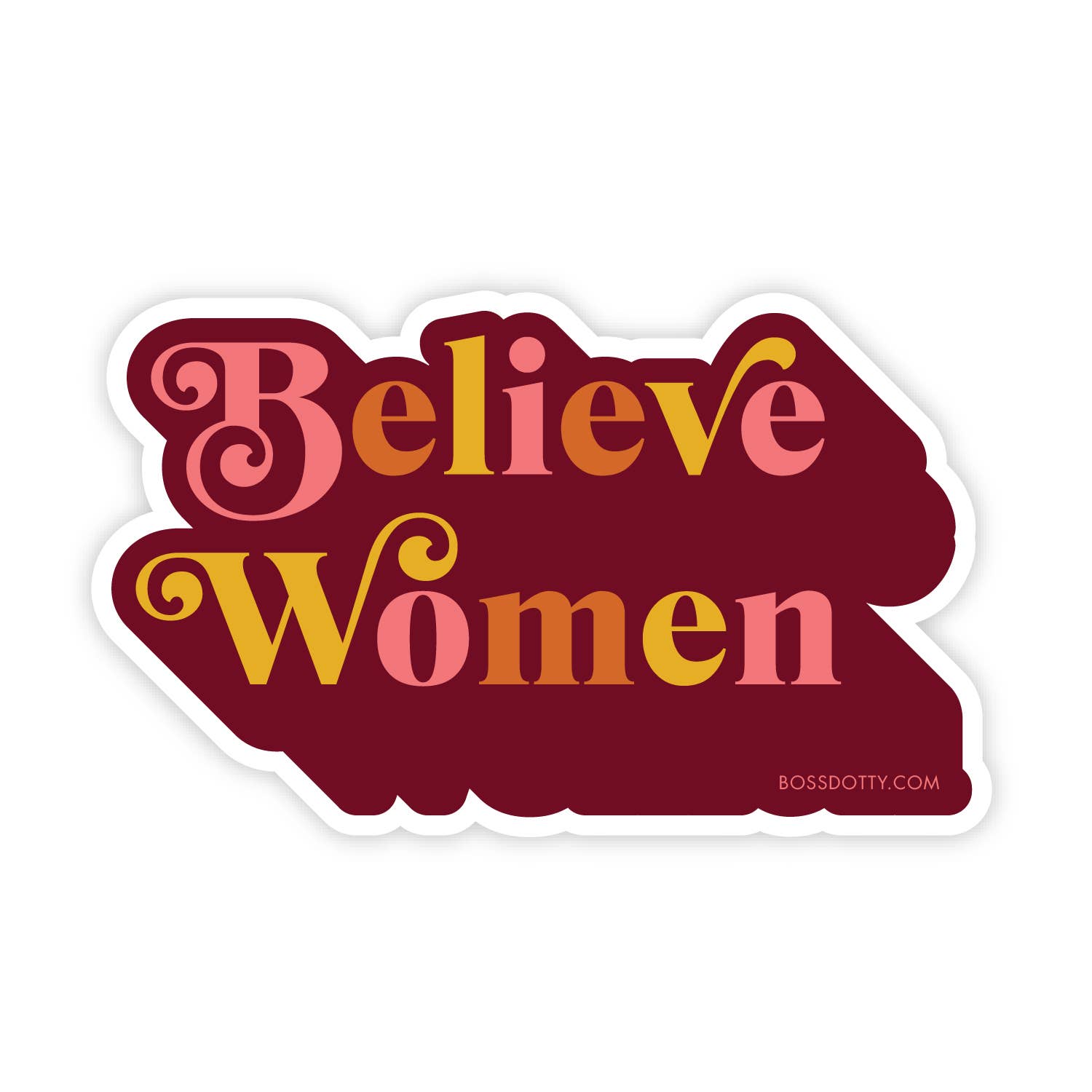 "Believe Women" Empowerment Vinyl Sticker for Visibility and Support