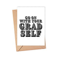 Funny graduation card with "Go On With Your Grad Self" phrase and kraft envelope