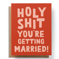 Close up of "Holy Shit You're Getting Married!" Greeting Card