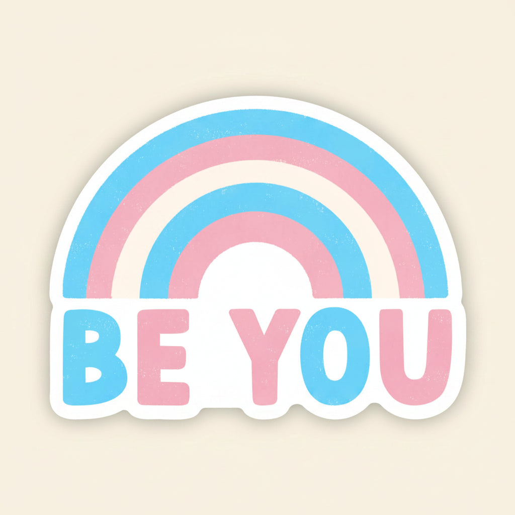 Transgender Pride "Be You" sticker with pink, white, and blue colors in a rainbow shape on a white background
