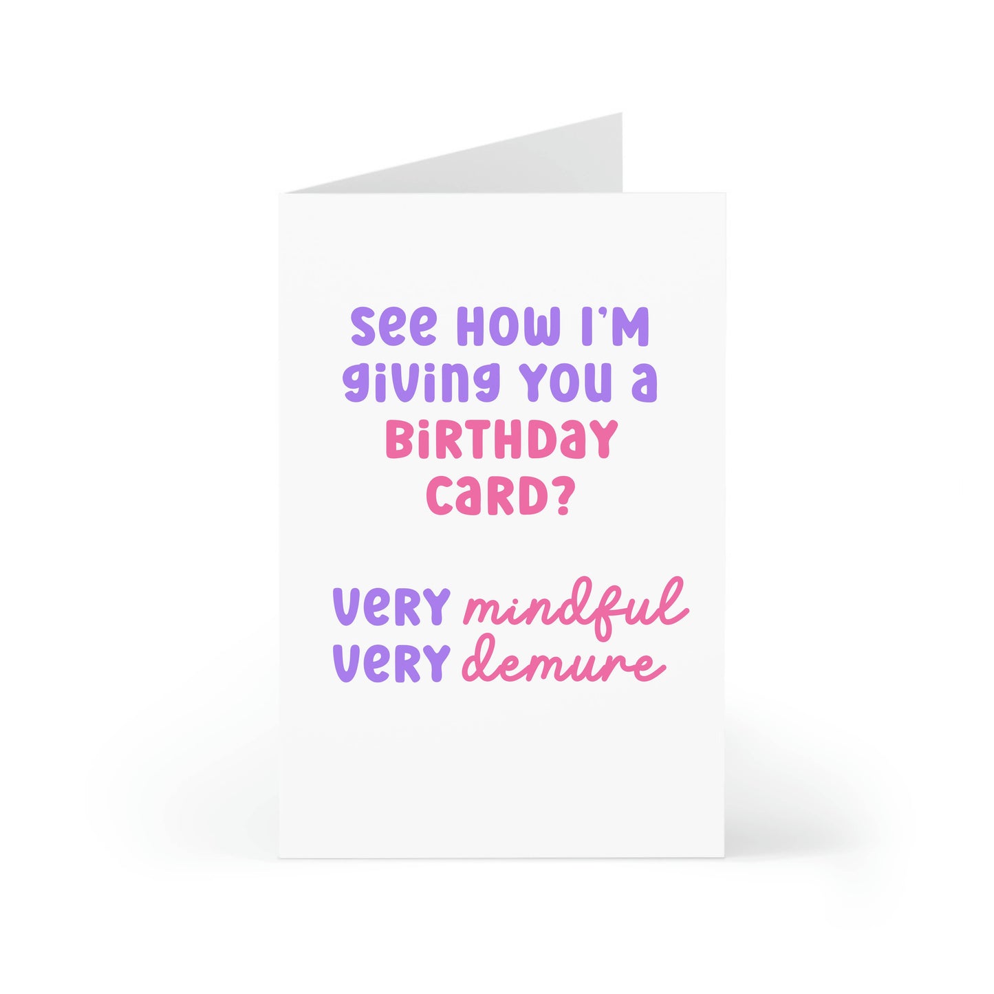 Funny Birthday Card with Trendy Phrase - 'Very Mindful, Very Demure' 