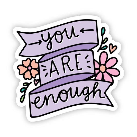 You Are Enough vinyl sticker with floral ribbon design for mental health and resilience