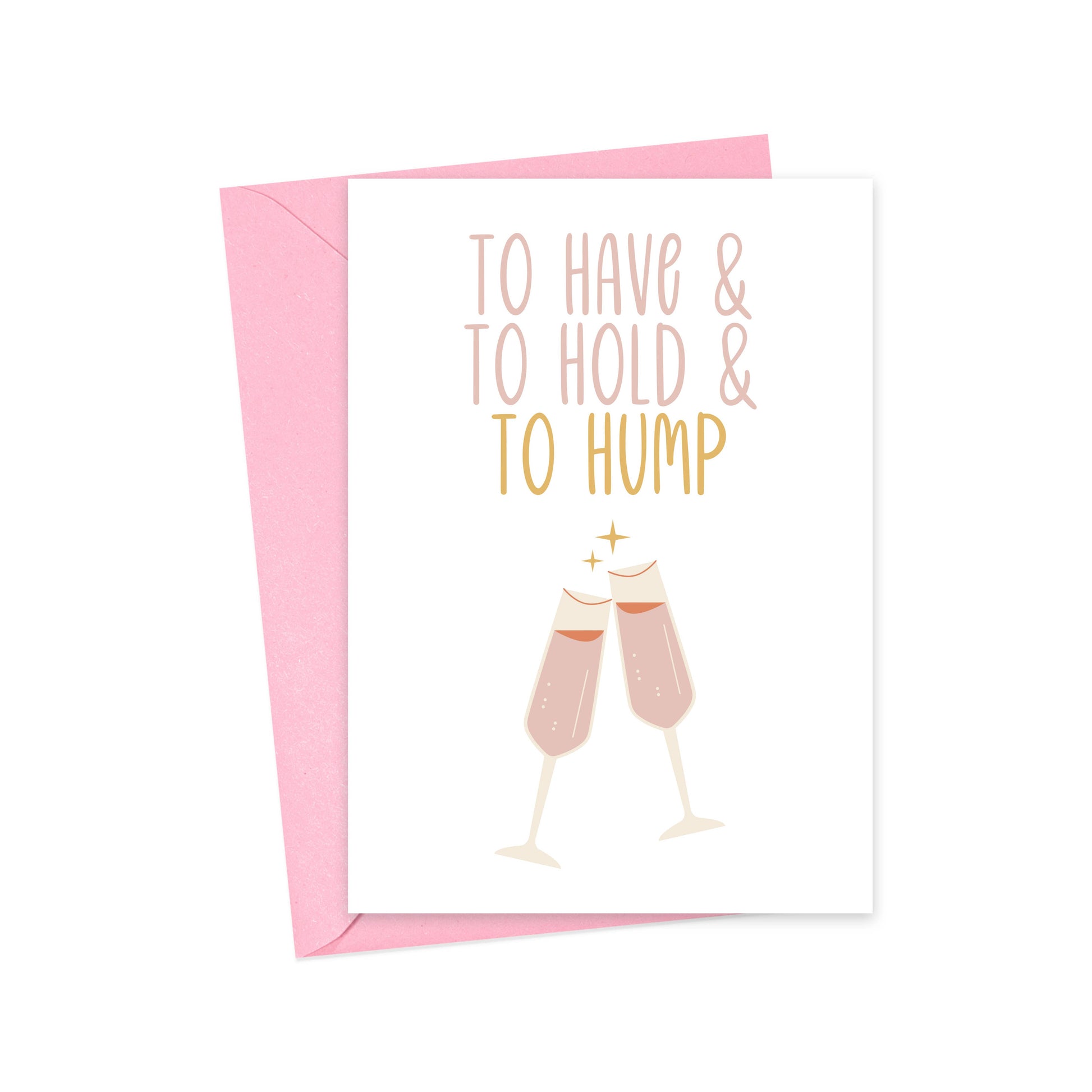 Funny Wedding Card for Bride with Witty Message 'To Have & To Hold & To Hump' - A2 Folded Card with Light Pink Envelope