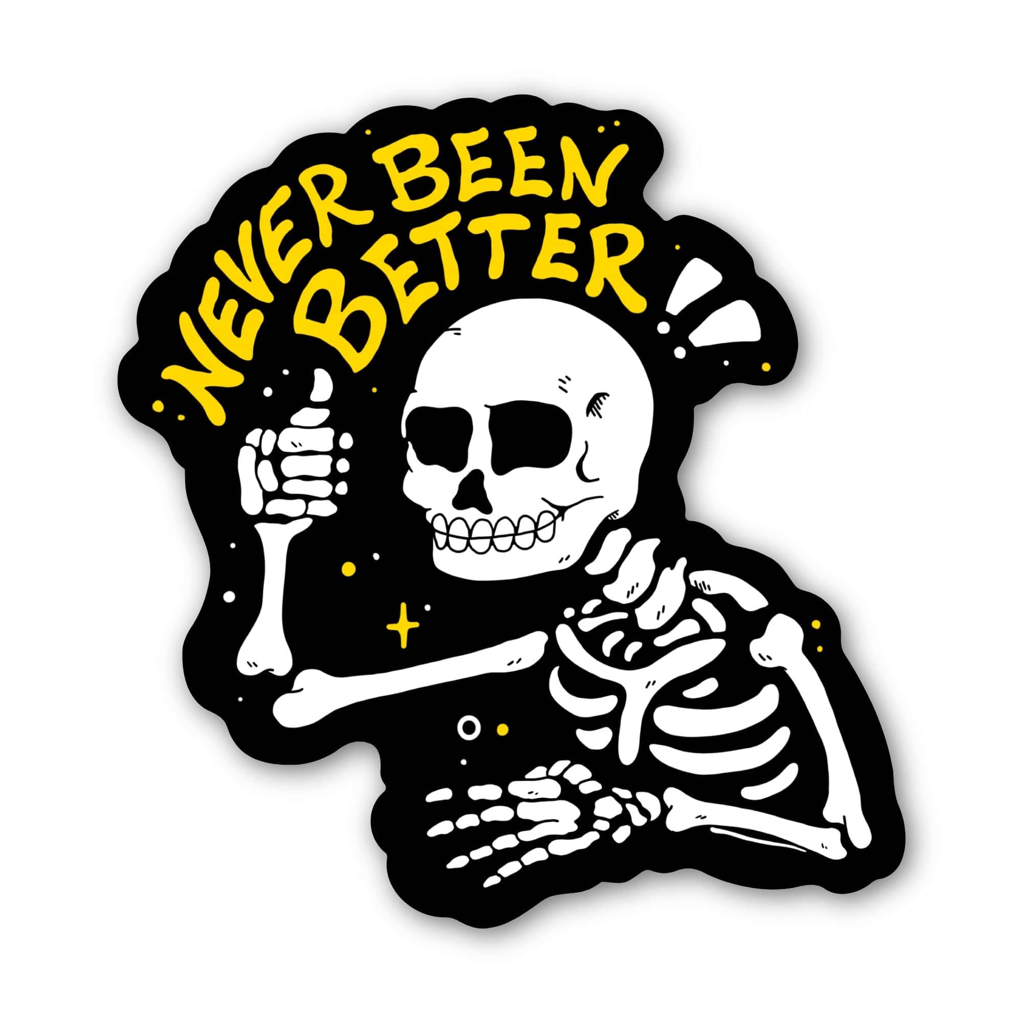 Never Been Better skeleton vinyl sticker with humorous design for resilience and self-care