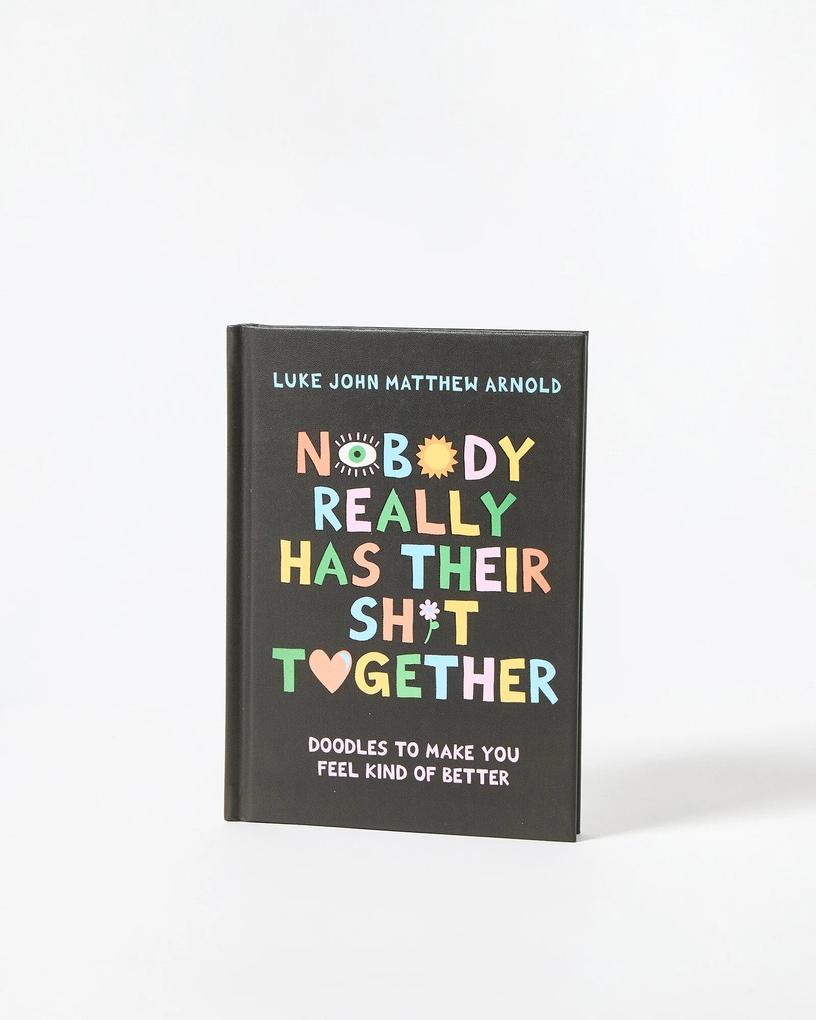 'Nobody Really Has Their Shit Together' book by Luke John Matthew Arnold on a white background