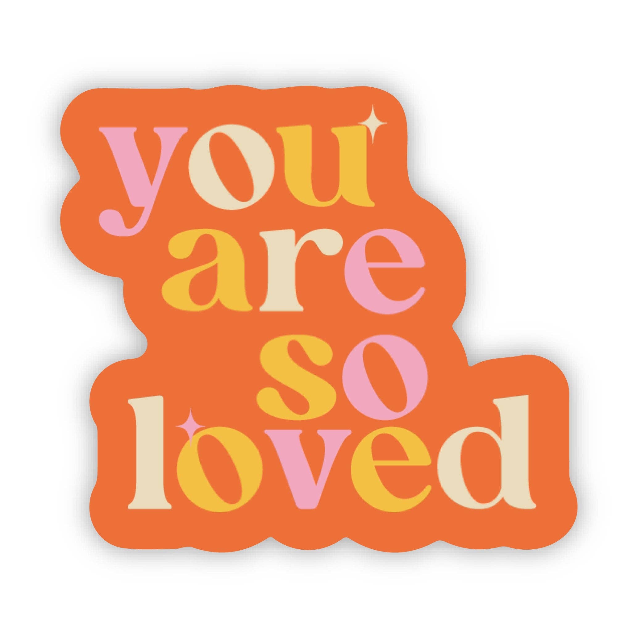 You Are So Loved vinyl sticker promoting mental health and emotional support