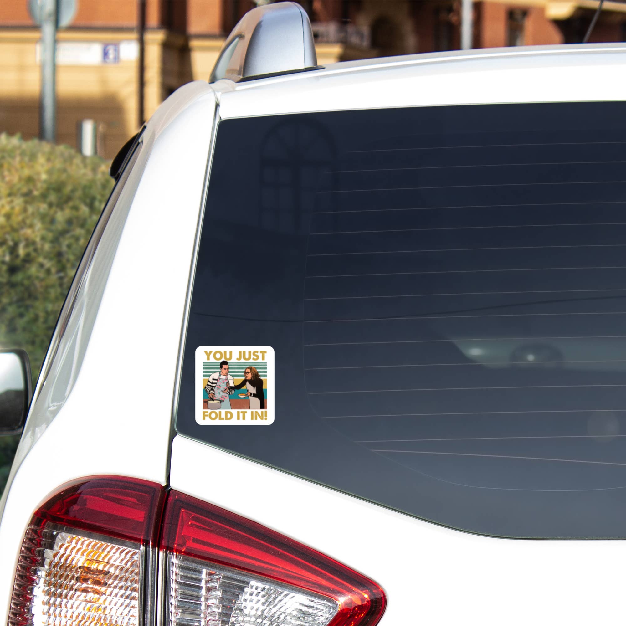 "You Just Fold It In!" Vinyl Sticker - Schitt's Creek Quote on vehicle.