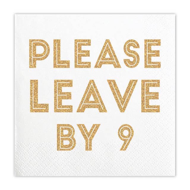 White Beverage Napkins with 'Please Leave by 9' in Gold Foil Lettering - 5x5 inches - Pack of 20